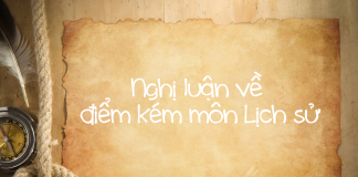 Nghị luận về điểm kém môn Lịch Sử