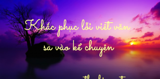 Cách khắc phục lỗi: viết văn sa vào kể chuyện