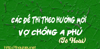 Các dạng đề thi mới nếu ra “Vợ chồng A Phủ”