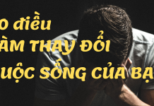 10 điều góp phần thay đổi cuộc sống của bạn