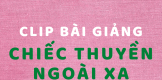 Tất cả bài giảng “Chiếc thuyền ngoài xa” – Nguyễn Minh Châu