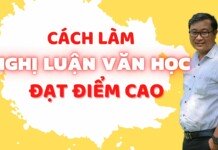 Cách làm bài nghị luận văn học đạt điểm cao