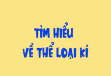 Hiểu về thể kí rõ nét hơn