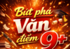 Cấp tốc Văn điểm 9+